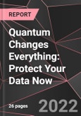 Quantum Changes Everything: Protect Your Data Now- Product Image