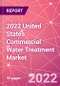 2022 United States Commercial Water Treatment Market - Product Thumbnail Image