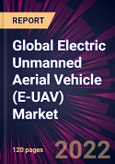 Global Electric Unmanned Aerial Vehicle (E-UAV) Market 2022-2026- Product Image