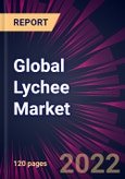 Global Lychee Market 2022-2026- Product Image