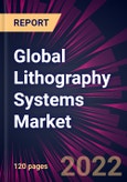 Global Lithography Systems Market 2022-2026- Product Image