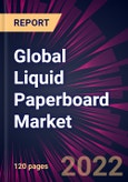 Global Liquid Paperboard Market 2022-2026- Product Image
