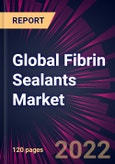 Global Fibrin Sealants Market 2022-2026- Product Image