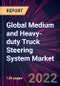 Global Medium and Heavy-duty Truck Steering System Market 2022-2026 - Product Thumbnail Image