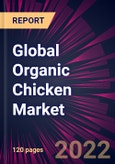 Global Organic Chicken Market 2022-2026- Product Image
