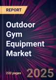 Outdoor Gym Equipment Market 2025-2029- Product Image
