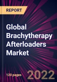 Global Brachytherapy Afterloaders Market 2022-2026- Product Image