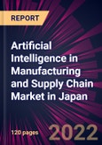 Artificial Intelligence in Manufacturing and Supply Chain Market in Japan 2022-2026- Product Image