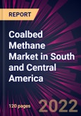 Coalbed Methane Market in South and Central America 2022-2026- Product Image