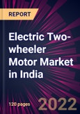 Electric Two-wheeler Motor Market in India 2022-2026- Product Image