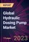 Global Hydraulic Dosing Pump Market 2023-2027 - Product Image