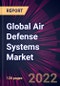 Global Air Defense Systems Market 2022-2026 - Product Thumbnail Image