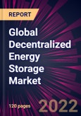 Global Decentralized Energy Storage Market 2022-2026- Product Image