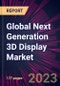 Global Next Generation 3D Display Market 2022-2026 - Product Thumbnail Image