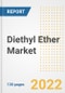 Diethyl Ether Market Outlook and Trends to 2028- Next wave of Growth Opportunities, Market Sizes, Shares, Types, and Applications, Countries, and Companies - Product Image