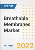 Breathable Membranes Market Outlook and Trends to 2028- Next wave of Growth Opportunities, Market Sizes, Shares, Types, and Applications, Countries, and Companies- Product Image