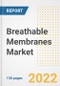 Breathable Membranes Market Outlook and Trends to 2028- Next wave of Growth Opportunities, Market Sizes, Shares, Types, and Applications, Countries, and Companies - Product Image