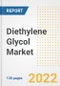 Diethylene Glycol Market Outlook and Trends to 2028- Next wave of Growth Opportunities, Market Sizes, Shares, Types, and Applications, Countries, and Companies - Product Image