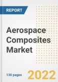 Aerospace Composites Market Outlook and Trends to 2028- Next wave of Growth Opportunities, Market Sizes, Shares, Types, and Applications, Countries, and Companies- Product Image