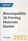 Biocompatible 3D Printing Materials Market Outlook and Trends to 2028- Next wave of Growth Opportunities, Market Sizes, Shares, Types, and Applications, Countries, and Companies- Product Image