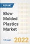 Blow Molded Plastics Market Outlook and Trends to 2028- Next wave of Growth Opportunities, Market Sizes, Shares, Types, and Applications, Countries, and Companies - Product Image