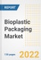 Bioplastic Packaging Market Outlook and Trends to 2028- Next wave of Growth Opportunities, Market Sizes, Shares, Types, and Applications, Countries, and Companies - Product Image