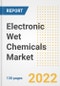 Electronic Wet Chemicals Market Outlook and Trends to 2028- Next wave of Growth Opportunities, Market Sizes, Shares, Types, and Applications, Countries, and Companies - Product Image