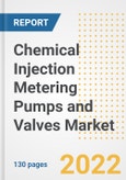 Chemical Injection Metering Pumps and Valves Market Outlook and Trends to 2028- Next wave of Growth Opportunities, Market Sizes, Shares, Types, and Applications, Countries, and Companies- Product Image