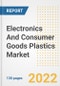 Electronics And Consumer Goods Plastics Market Outlook and Trends to 2028- Next wave of Growth Opportunities, Market Sizes, Shares, Types, and Applications, Countries, and Companies - Product Image