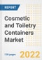 Cosmetic and Toiletry Containers Market Outlook and Trends to 2028- Next wave of Growth Opportunities, Market Sizes, Shares, Types, and Applications, Countries, and Companies - Product Image