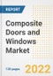 Composite Doors and Windows Market Outlook and Trends to 2028- Next wave of Growth Opportunities, Market Sizes, Shares, Types, and Applications, Countries, and Companies - Product Image