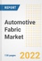 Automotive Fabric Market Outlook and Trends to 2028- Next wave of Growth Opportunities, Market Sizes, Shares, Types, and Applications, Countries, and Companies - Product Image