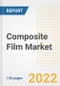 Composite Film Market Outlook and Trends to 2028- Next wave of Growth Opportunities, Market Sizes, Shares, Types, and Applications, Countries, and Companies - Product Image