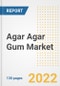 Agar Agar Gum Market Outlook and Trends to 2028- Next wave of Growth Opportunities, Market Sizes, Shares, Types, and Applications, Countries, and Companies - Product Image