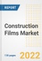 Construction Films Market Outlook and Trends to 2028- Next wave of Growth Opportunities, Market Sizes, Shares, Types, and Applications, Countries, and Companies - Product Image