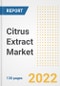 Citrus Extract Market Outlook and Trends to 2028- Next wave of Growth Opportunities, Market Sizes, Shares, Types, and Applications, Countries, and Companies - Product Image