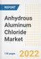 Anhydrous Aluminum Chloride Market Outlook and Trends to 2028- Next wave of Growth Opportunities, Market Sizes, Shares, Types, and Applications, Countries, and Companies - Product Thumbnail Image