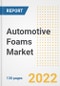 Automotive Foams Market Outlook and Trends to 2028- Next wave of Growth Opportunities, Market Sizes, Shares, Types, and Applications, Countries, and Companies - Product Image