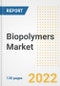 Biopolymers Market Outlook and Trends to 2028- Next wave of Growth Opportunities, Market Sizes, Shares, Types, and Applications, Countries, and Companies - Product Image