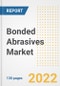 Bonded Abrasives Market Outlook and Trends to 2028- Next wave of Growth Opportunities, Market Sizes, Shares, Types, and Applications, Countries, and Companies - Product Image