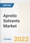 Aprotic Solvents Market Outlook and Trends to 2028- Next wave of Growth Opportunities, Market Sizes, Shares, Types, and Applications, Countries, and Companies - Product Image
