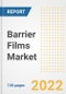 Barrier Films Market Outlook and Trends to 2028- Next wave of Growth Opportunities, Market Sizes, Shares, Types, and Applications, Countries, and Companies - Product Image