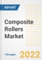 Composite Rollers Market Outlook and Trends to 2028- Next wave of Growth Opportunities, Market Sizes, Shares, Types, and Applications, Countries, and Companies - Product Image