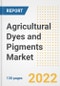 Agricultural Dyes and Pigments Market Outlook and Trends to 2028- Next wave of Growth Opportunities, Market Sizes, Shares, Types, and Applications, Countries, and Companies - Product Image