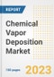 Chemical Vapor Deposition (CVD) Market Outlook and Trends to 2028- Next wave of Growth Opportunities, Market Sizes, Shares, Types, and Applications, Countries, and Companies - Product Image