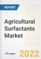 Agricultural Surfactants Market Outlook and Trends to 2028- Next wave of Growth Opportunities, Market Sizes, Shares, Types, and Applications, Countries, and Companies - Product Image