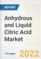 Anhydrous and Liquid Citric Acid Market Outlook and Trends to 2028- Next wave of Growth Opportunities, Market Sizes, Shares, Types, and Applications, Countries, and Companies - Product Image