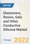 Elastomers, Resins, Gels and Other Conductive Silicone Market Outlook and Trends to 2028- Next wave of Growth Opportunities, Market Sizes, Shares, Types, and Applications, Countries, and Companies - Product Image