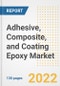 Adhesive, Composite, and Coating Epoxy Market Outlook and Trends to 2028- Next wave of Growth Opportunities, Market Sizes, Shares, Types, and Applications, Countries, and Companies - Product Image