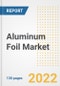Aluminum Foil Market Outlook and Trends to 2028- Next wave of Growth Opportunities, Market Sizes, Shares, Types, and Applications, Countries, and Companies - Product Image
